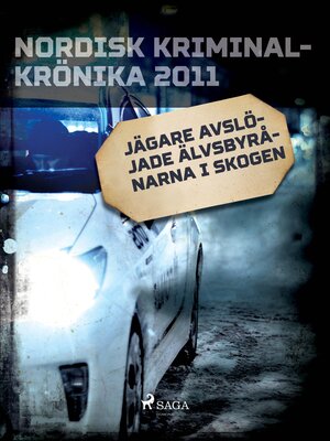 cover image of Jägare avslöjade Älvsbyrånarna i skogen